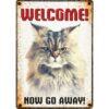 Sign Metal Cat Welcome Now go away