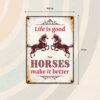 Sign Metal Life is good Horses make it better