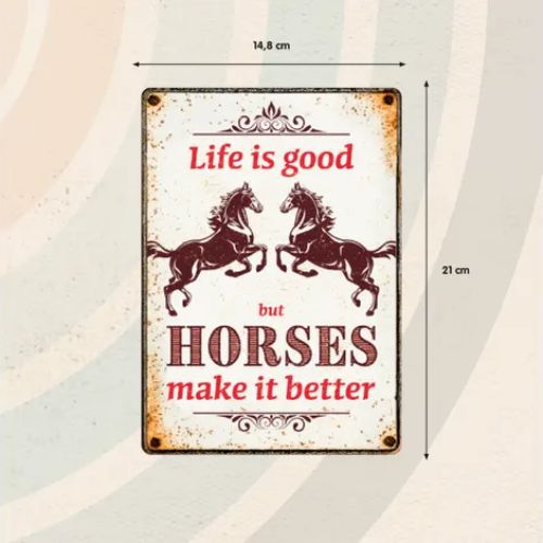 Sign Metal Life is good Horses make it better