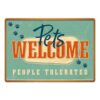 Sign Metal Pets Welcome People Tolerated